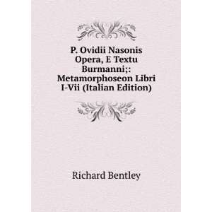  Metamorphoseon Libri I Vii (Italian Edition) Richard Bentley Books