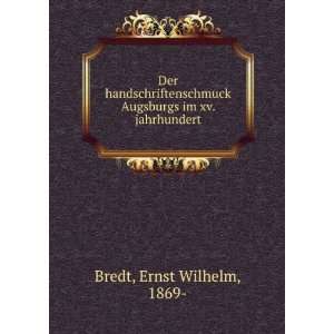   Augsburgs im xv. jahrhundert Ernst Wilhelm, 1869  Bredt Books