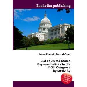   in the 110th Congress by seniority Ronald Cohn Jesse Russell Books
