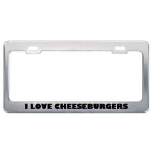 Love Cheeseburgers Food Eat Drink Food Eat Drink Metal License Plate 