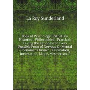   , Incantation, Magic, Mesmerism, P La Roy Sunderland Books