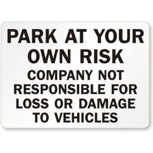  Park at your Own Risk Company Not Responsible for Loss or 