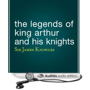   Knights (Audible Audio Edition) Sir James Knowles, Eric Brooks Books