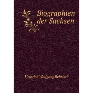  Biographien der Sachsen Heinrich Wolfgang Behrisch Books