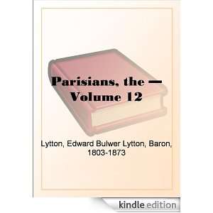 The Parisians   Volume 12 Baron Edward Bulwer Lytton Lytton  