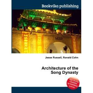  Architecture of the Song Dynasty Ronald Cohn Jesse 