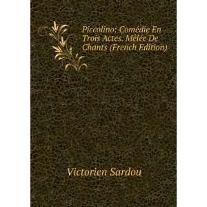   Actes. MÃªlÃ©e De Chants (French Edition) Victorien Sardou Books