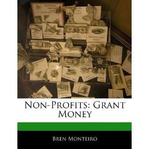  Non Profits Grant Money (9781170065297) Beatriz Scaglia Books