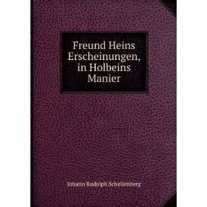   Erscheinungen, in Holbeins Manier Johann Rudolph Schellenberg Books