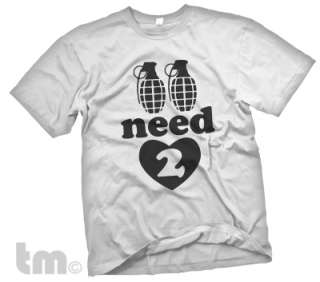 GRENADES NEED LOVE TOO Funny Jersey Shore GTL Valentines Day Bar T 