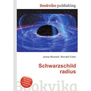 Schwarzschild radius Ronald Cohn Jesse Russell  Books