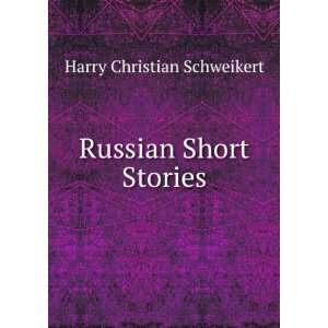  Russian Short Stories Harry Christian Schweikert Books