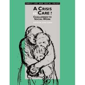 A Crisis in Care? Challenges to Social Work (Published in 