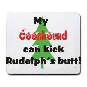  My Coonhound Can Kick Rudolphs Butt Mousepad Office 