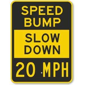  Speed Bump Slow Down 20 MPH Aluminum Sign, 24 x 18 