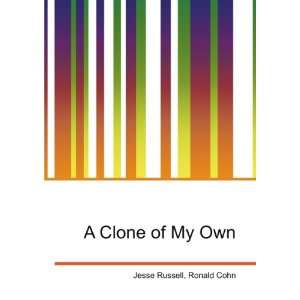  A Clone of My Own Ronald Cohn Jesse Russell Books