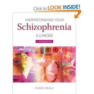  Understanding Your Schizophrenia Illness A Workbook 