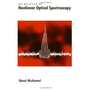 Principles of Nonlinear Optical Spectroscopy (Oxford Series on Optical 