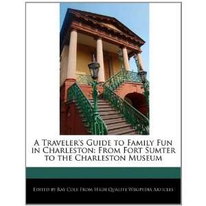   Fort Sumter to the Charleston Museum (9781241146580) Ray Cole Books