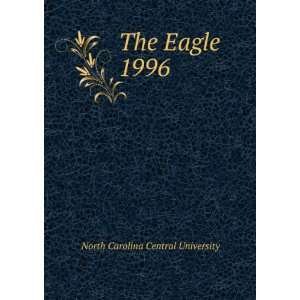  The Eagle. 1996 North Carolina Central University Books