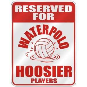  RESERVED FOR  W ATERPOLO HOOSIER PLAYERS  PARKING SIGN 