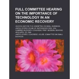  Full committee hearing on the importance of technology in 