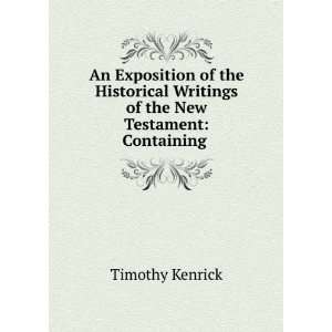   the Historical Writings of the New Testament Timothy Kenrick Books