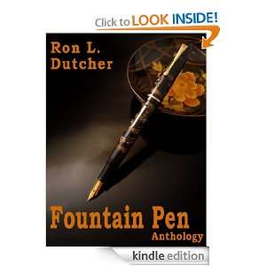 The Fountain Pen Anthology Ron Dutcher  Kindle Store