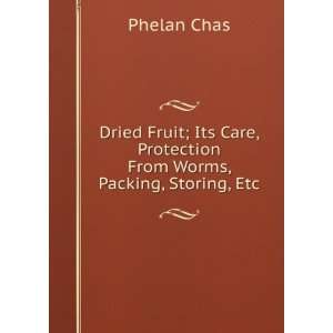   , Protection From Worms, Packing, Storing, Etc. Phelan Chas Books