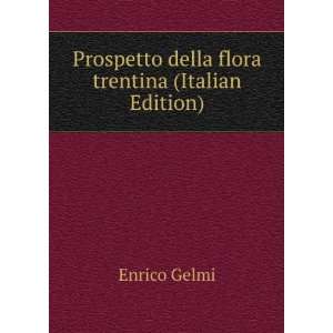   Prospetto della flora trentina (Italian Edition) Enrico Gelmi Books