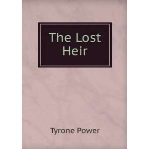  The Lost Heir Tyrone Power Books