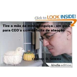 Tire a mão da minha linguiça (Portuguese Edition) Claudio Shikida 