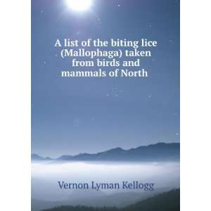   taken from birds and mammals of North . Vernon Lyman Kellogg Books