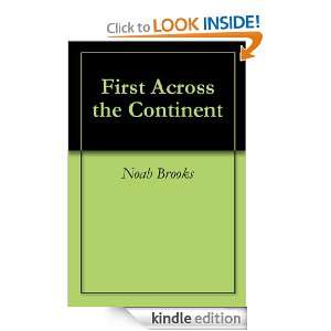 First Across the Continent Noah Brooks  Kindle Store