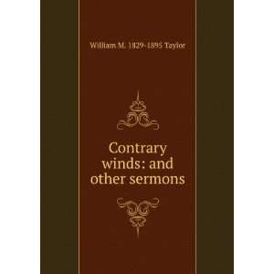  Contrary winds and other sermons William M. 1829 1895 