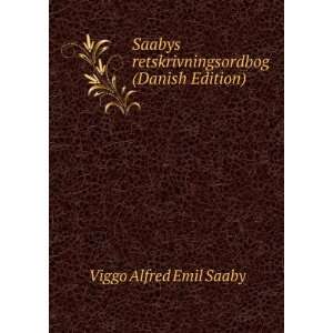   retskrivningsordbog (Danish Edition) Viggo Alfred Emil Saaby Books