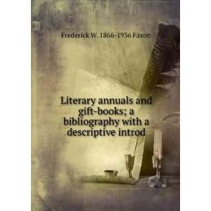 and gift books; a bibliography with a descriptive introd Frederick W 