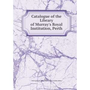   of Murrays Royal Institution, Perth. Perth Scotland. M. W. J. Books