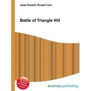  Battle of Triangle Hill Ronald Cohn Jesse Russell Books