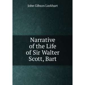 Life of Sir Walter Scott, Bart., Begun by Himself and Continued by J.G 