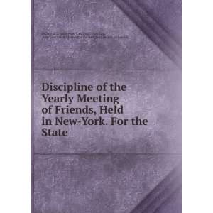 Yearly meeting of Friends, held in New York. For the state of New York 