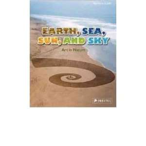  Earth, Sea, Sun and Sky Art in Nature   [EARTH SEA SUN & SKY 