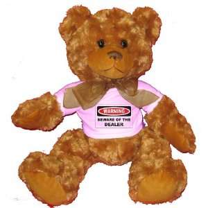   BEWARE OF THE DEALER Plush Teddy Bear with WHITE T Shirt Toys & Games