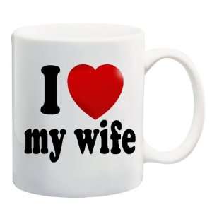  I LOVE MY WIFE Mug Coffee Cup 11 oz ~ Heart Wife 