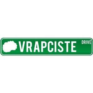  New  Vrapciste Drive   Sign / Signs  Macedonia Street 