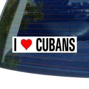  I Love Heart CUBANS   Window Bumper Sticker Automotive