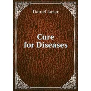  Cure for Diseases Daniel Lazar Books