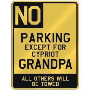  NO  PARKING EXCEPT FOR CYPRIOT GRANDPA  PARKING SIGN 