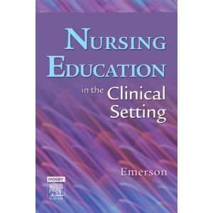 Nursing Education in the Clinical Setting, 1e [Paperback] Roberta J 