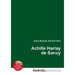  Achille Harlay de Sancy Ronald Cohn Jesse Russell Books